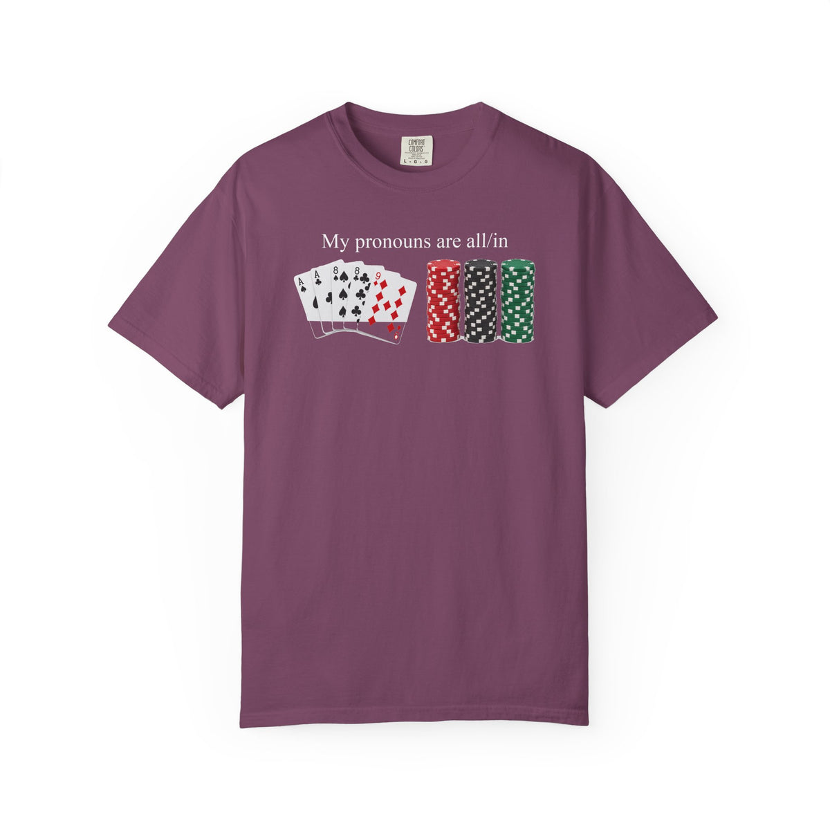 My Pronouns Are All In Shirt