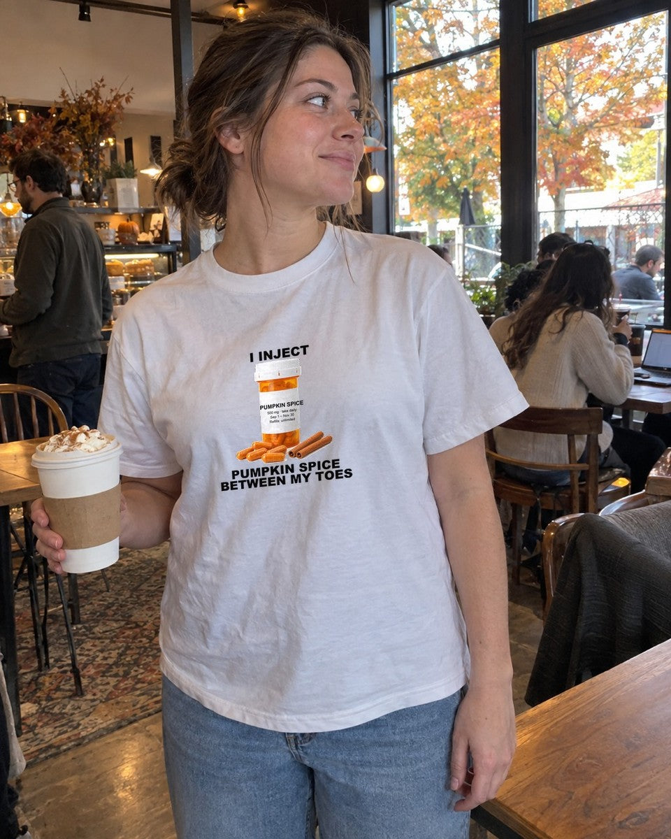 I Inject Pumpkin Spice Between My Toes Shirt worn out in the wild