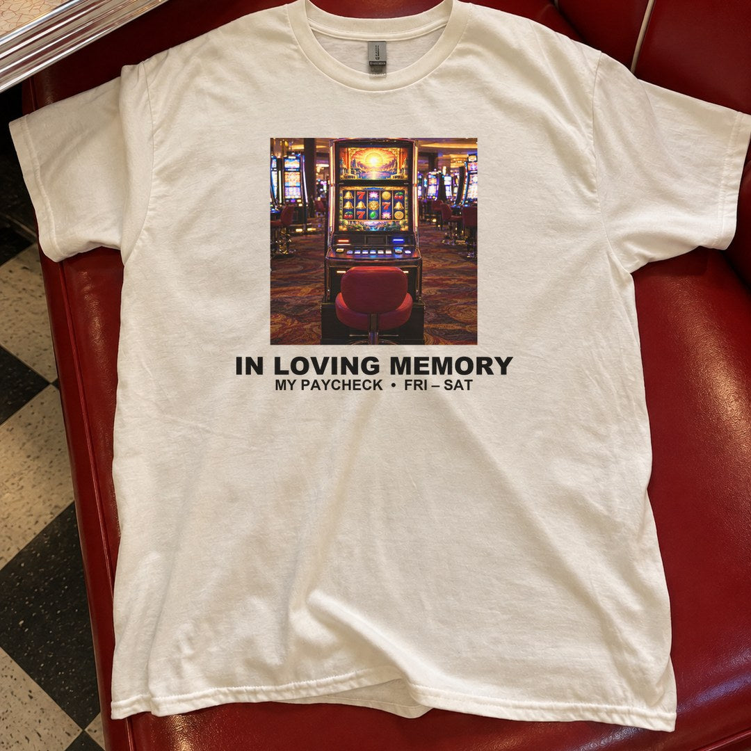 In Loving Memory of My Paycheck Shirt in a diner booth