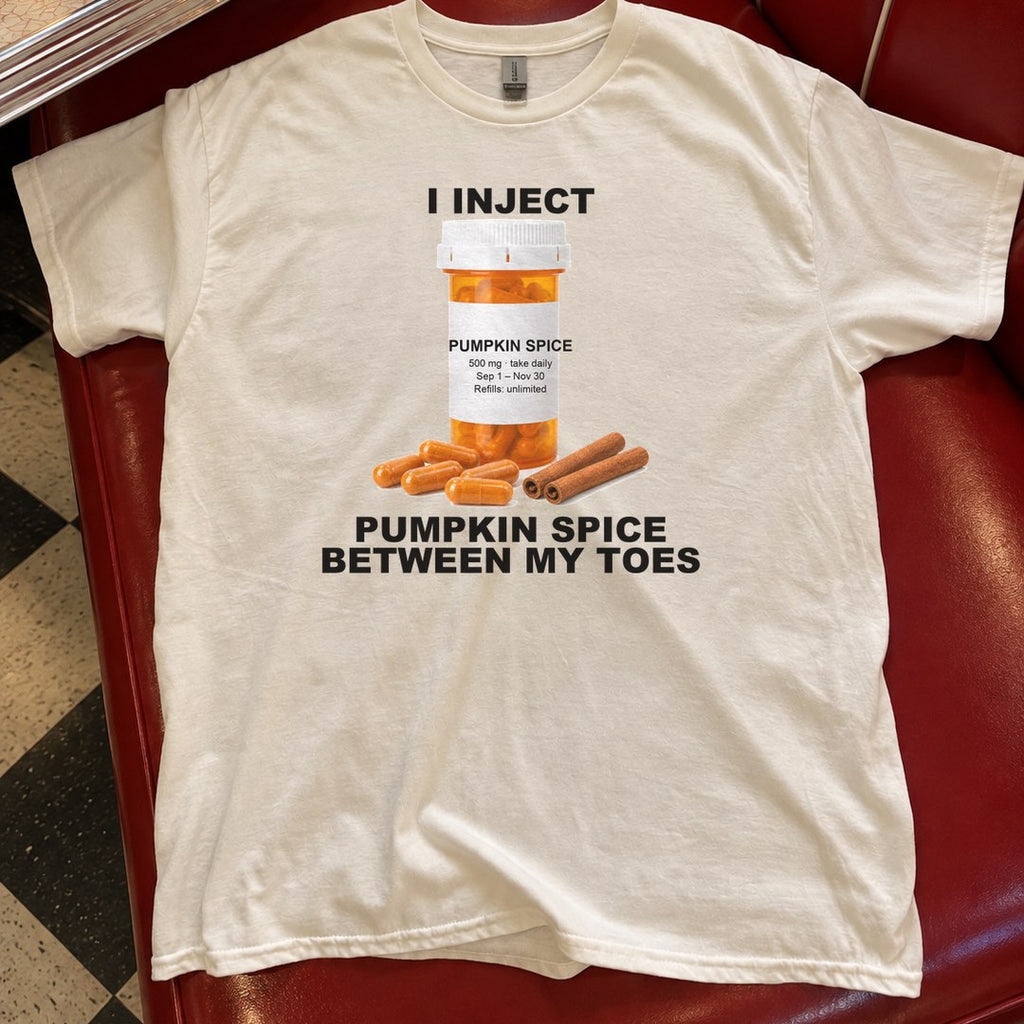 I Inject Pumpkin Spice Between My Toes Shirt in a diner booth