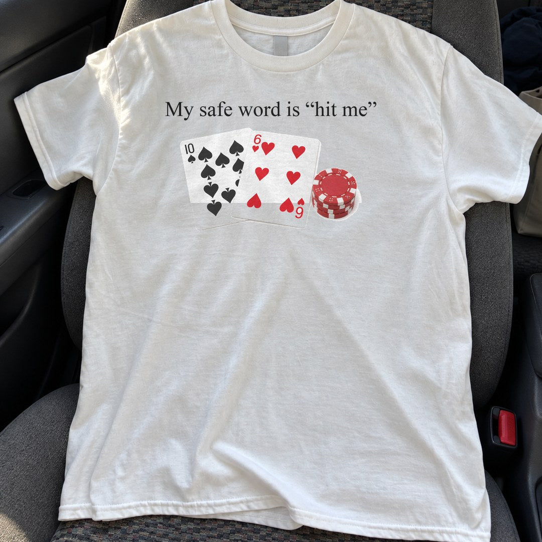 My Safe Word Is Hit Me Shirt on a car seat