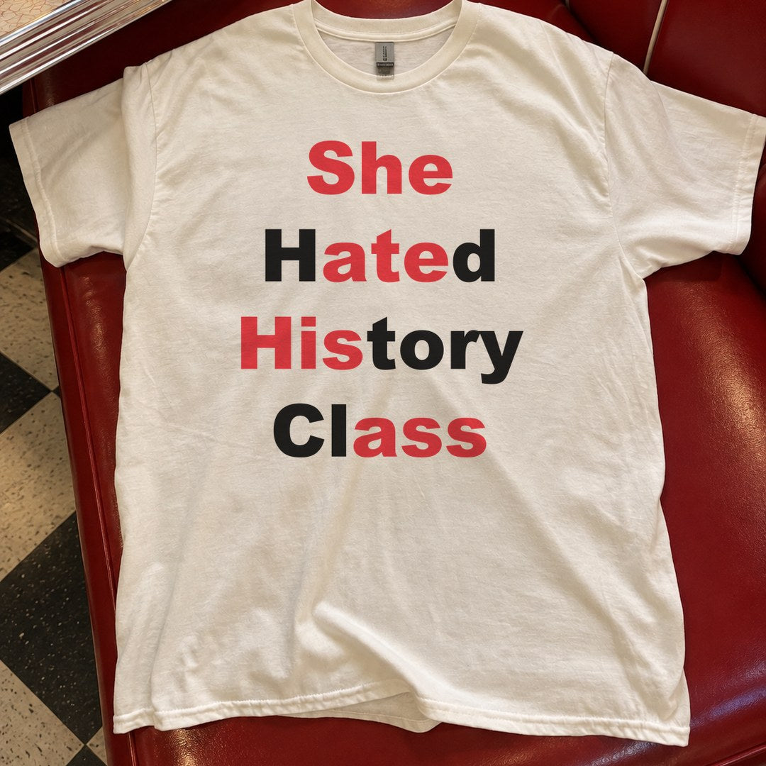 She Hated History Class Shirt in a diner booth