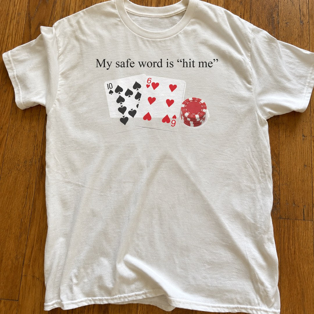 My Safe Word Is Hit Me Shirt on a wood floor