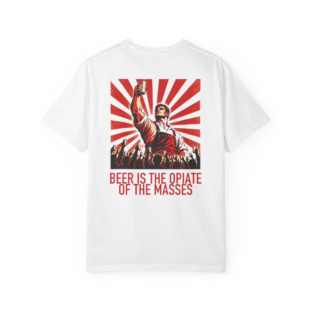 Beer Is the Opiate of the Masses Shirt – back print