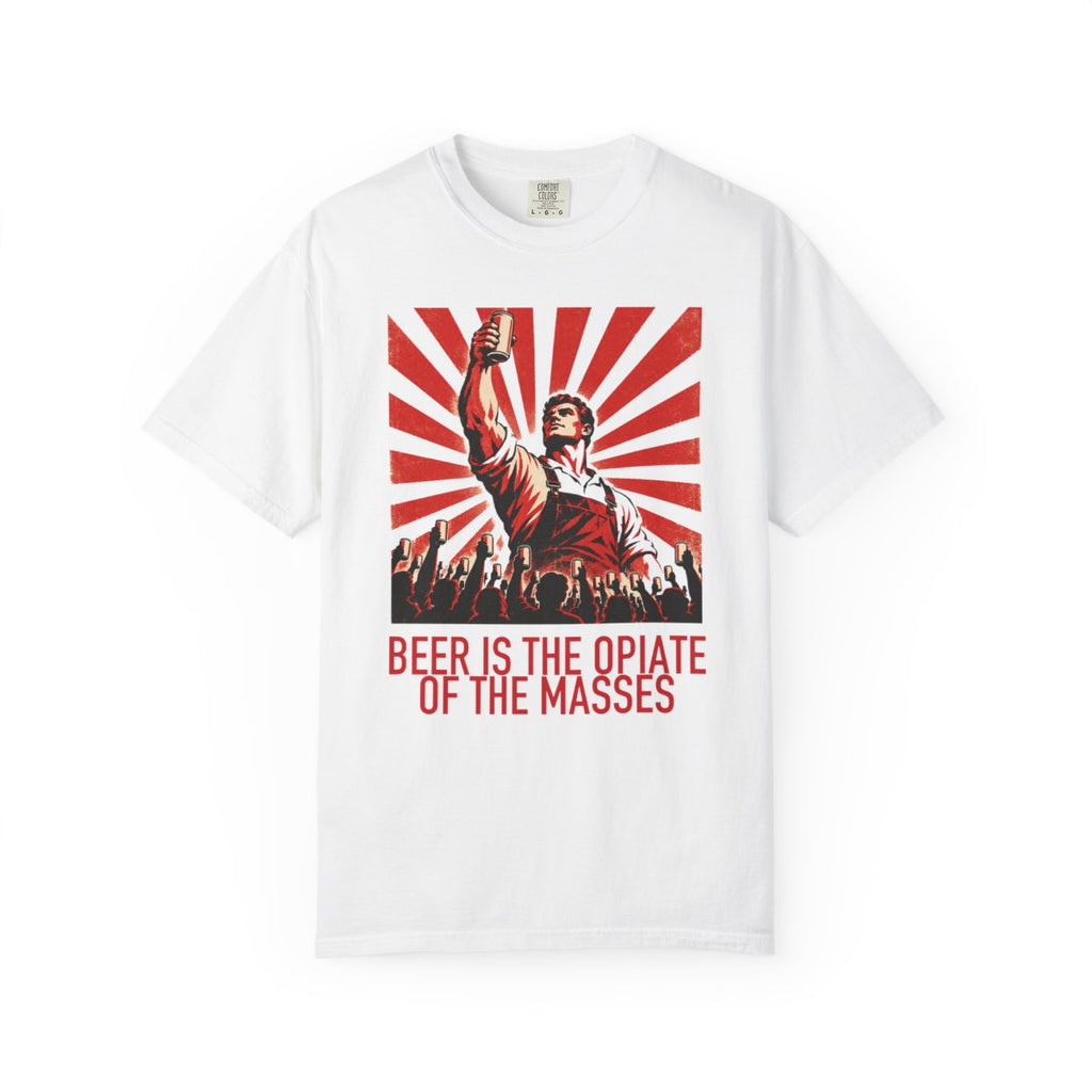 Beer Is the Opiate of the Masses Shirt – front