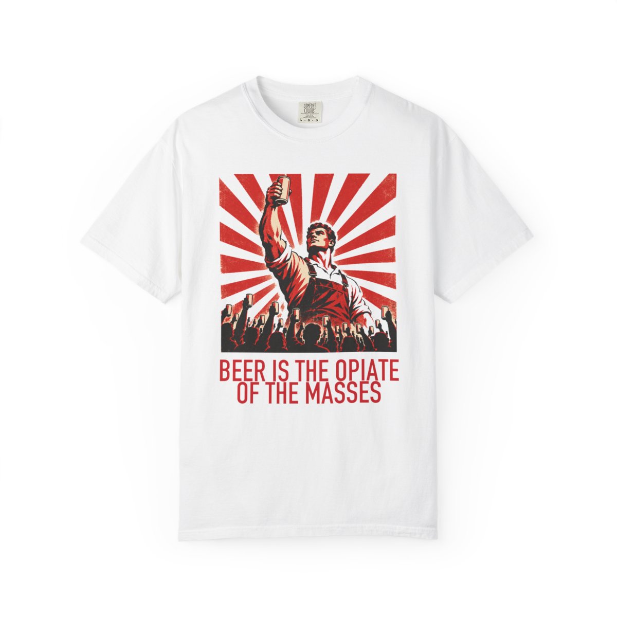 Beer Is the Opiate of the Masses Shirt – front
