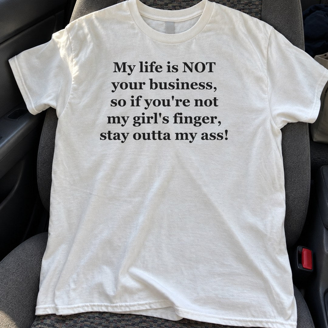 My Life Is Not Your Business Shirt on a car seat