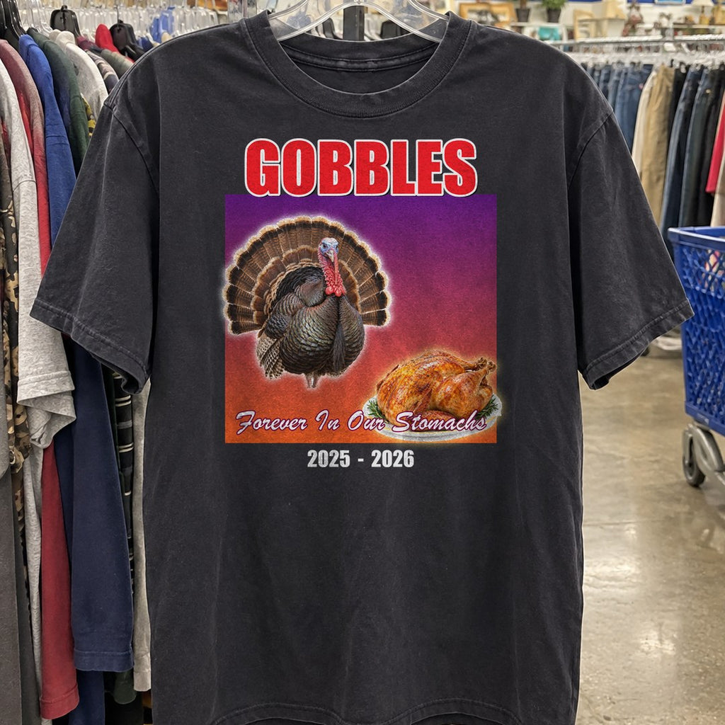 Gobbles Forever in Our Stomachs Shirt on a thrift store rack