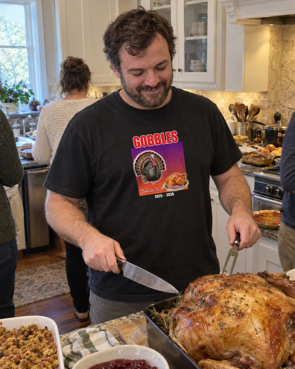 Gobbles Forever in Our Stomachs Shirt worn out in the wild