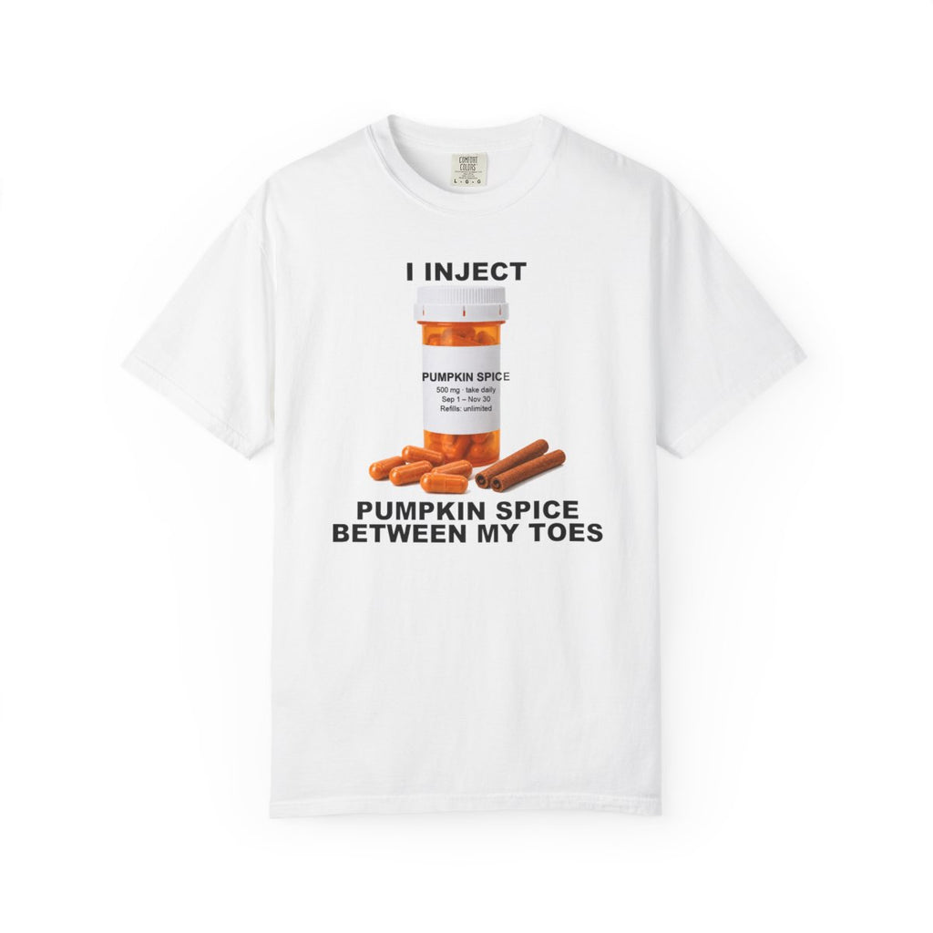 I Inject Pumpkin Spice Between My Toes Shirt – front