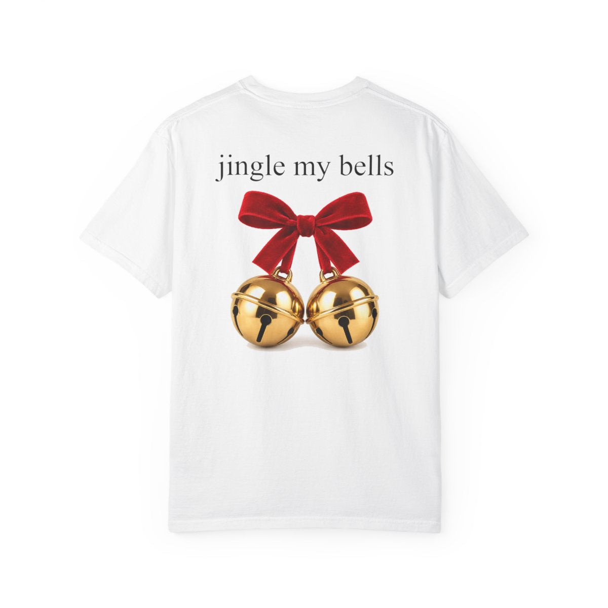 Jingle My Bells Shirt – back print